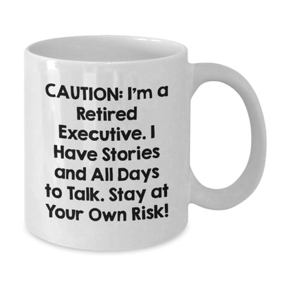 Funny Executive Retirement Gift from Coworkers for Men - 'Caution: I'm A Retired Executive...' White Coffee Mug, 11oz or 15oz, Ceramic, Graduation Unique Gifts - The Buy Boom