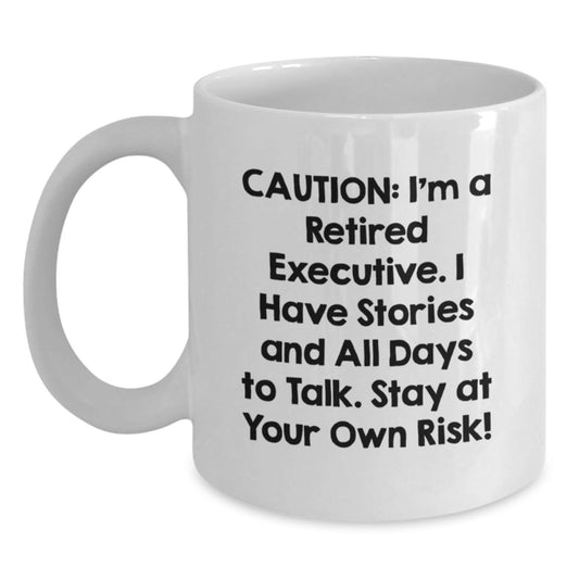Funny Executive Retirement Gift from Coworkers for Men - 'Caution: I'm A Retired Executive...' White Coffee Mug, 11oz or 15oz, Ceramic, Graduation Unique Gifts - The Buy Boom