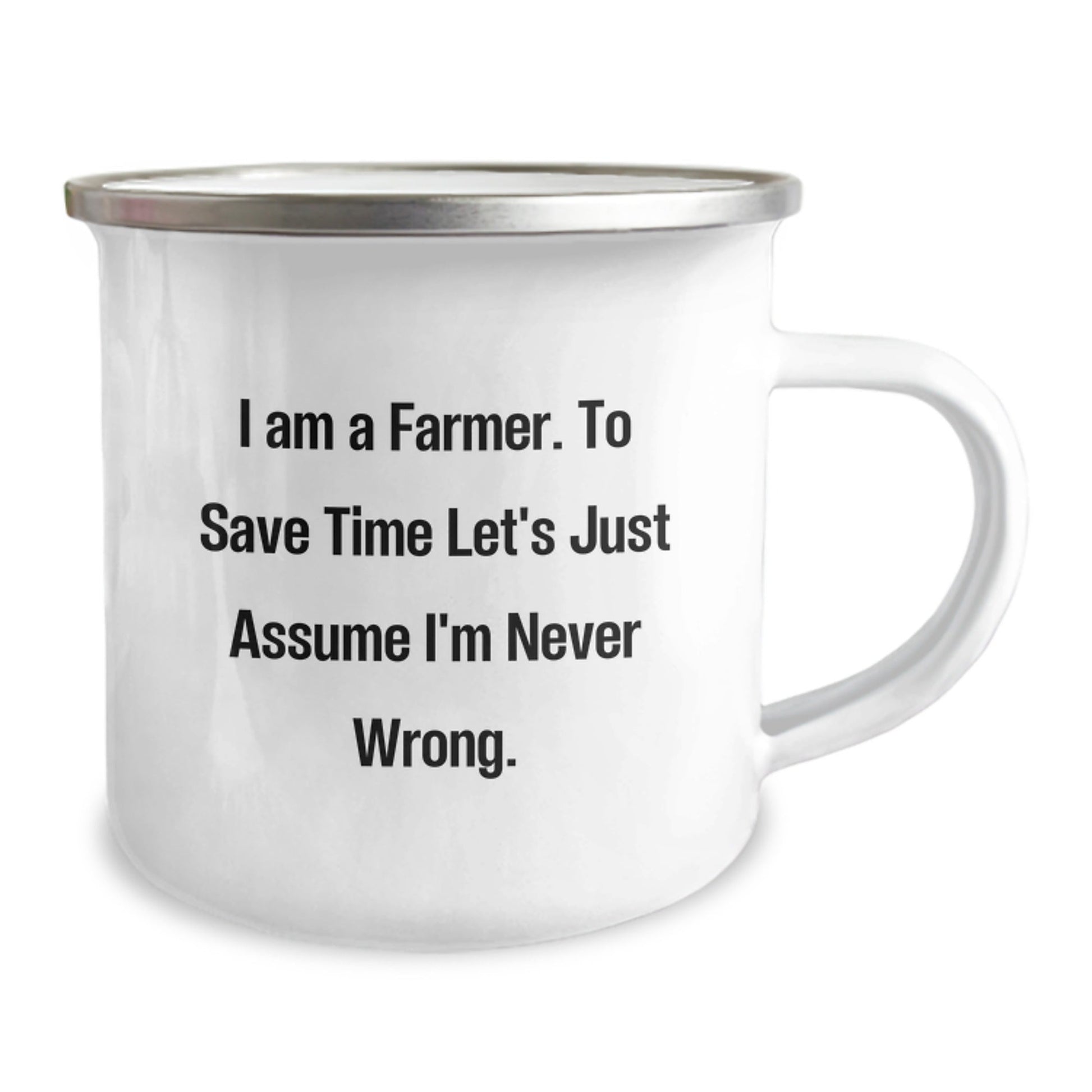 Funny Farmer Gifts from Friends, Christmas Unique Mugs for Men - 'I Am A Farmer. To Save Time Let's Just Assume I'm Never Wrong.' Camping Mug - The Buy Boom
