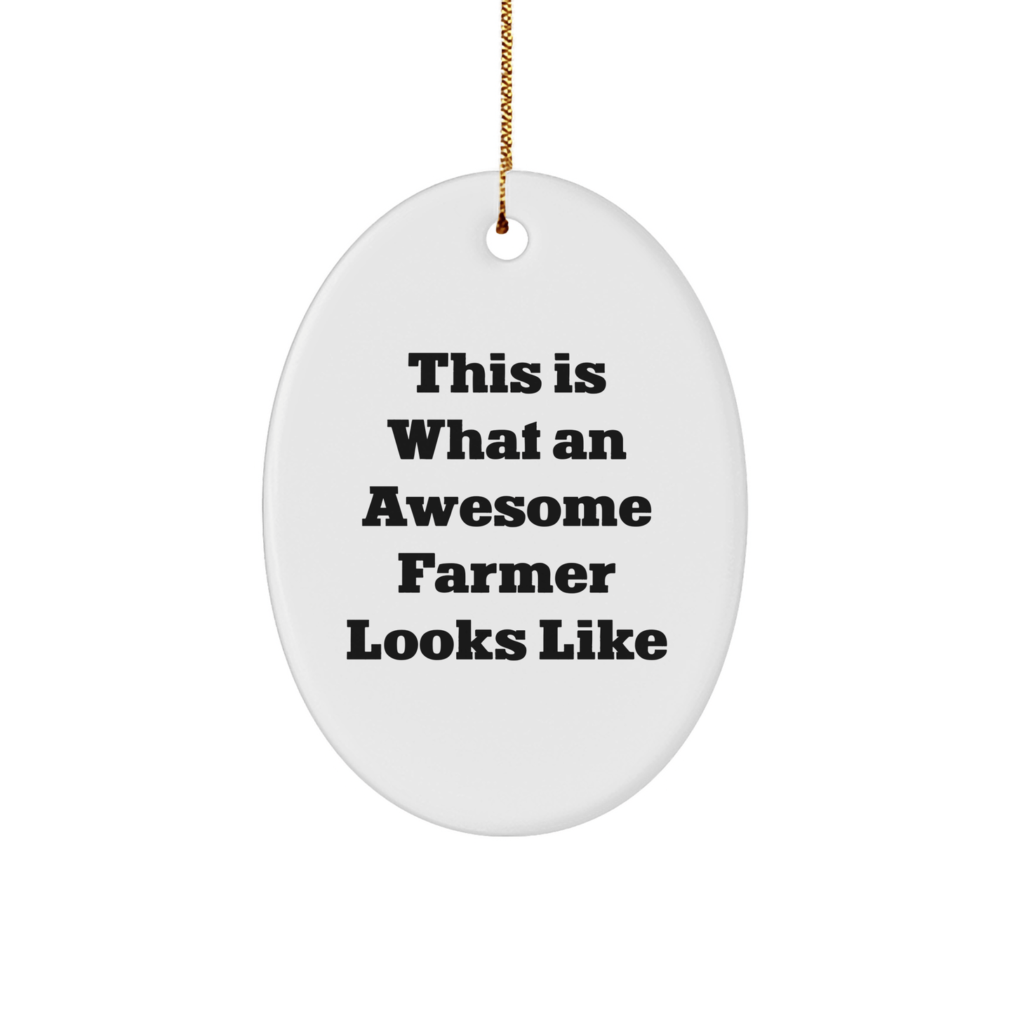 Funny Farmer Gifts from Friends - This Is What An Awesome Farmer Looks Like Oval Ornament for Christmas - The Buy Boom