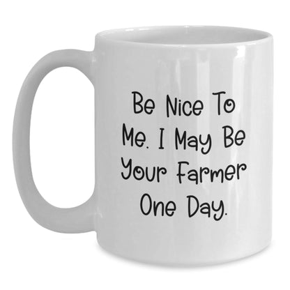 Funny Farmer Gifts, White Coffee Mug, Be Nice To Me - Gifts from Men to Farmer Friends at Christmas - The Buy Boom