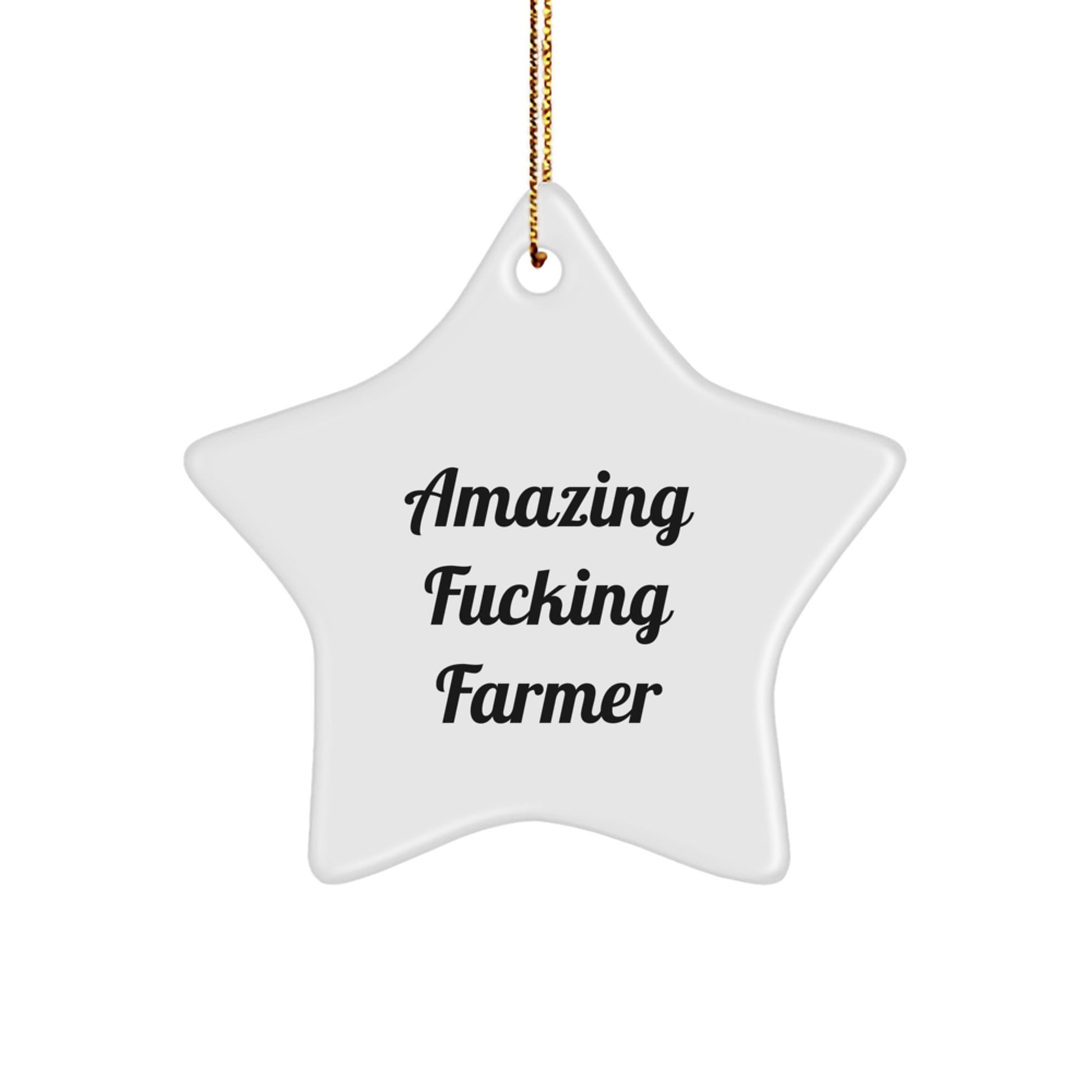 Funny Farmer Star Ornament Gifts from Friends for Men - Amazing F - king Farmer Christmas Unique Gifts, Star Shaped, White Color, MDF, High Gloss, Sublimation, Lightweight - The Buy Boom
