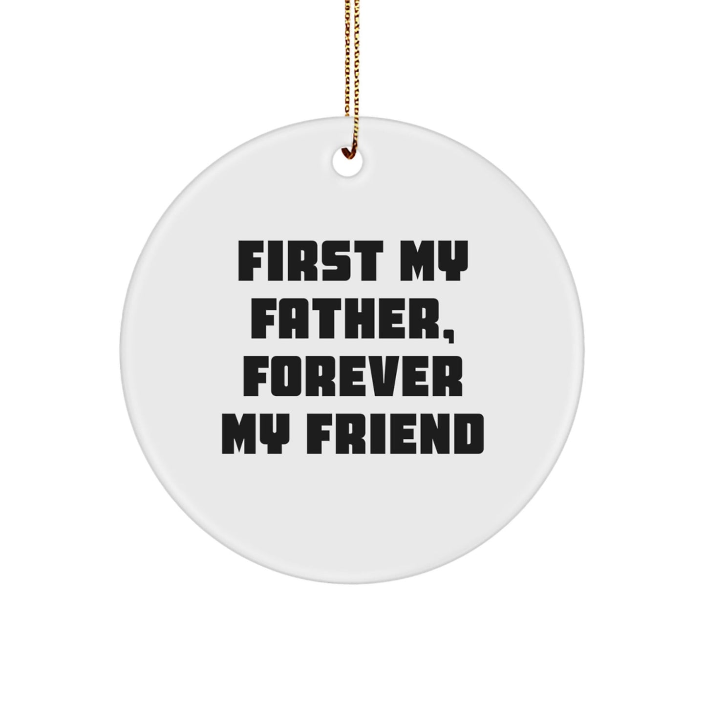 Funny Father Gifts, Circle Ornament with Inspirational Quote, Gifts from Men for Dad this Christmas - The Buy Boom