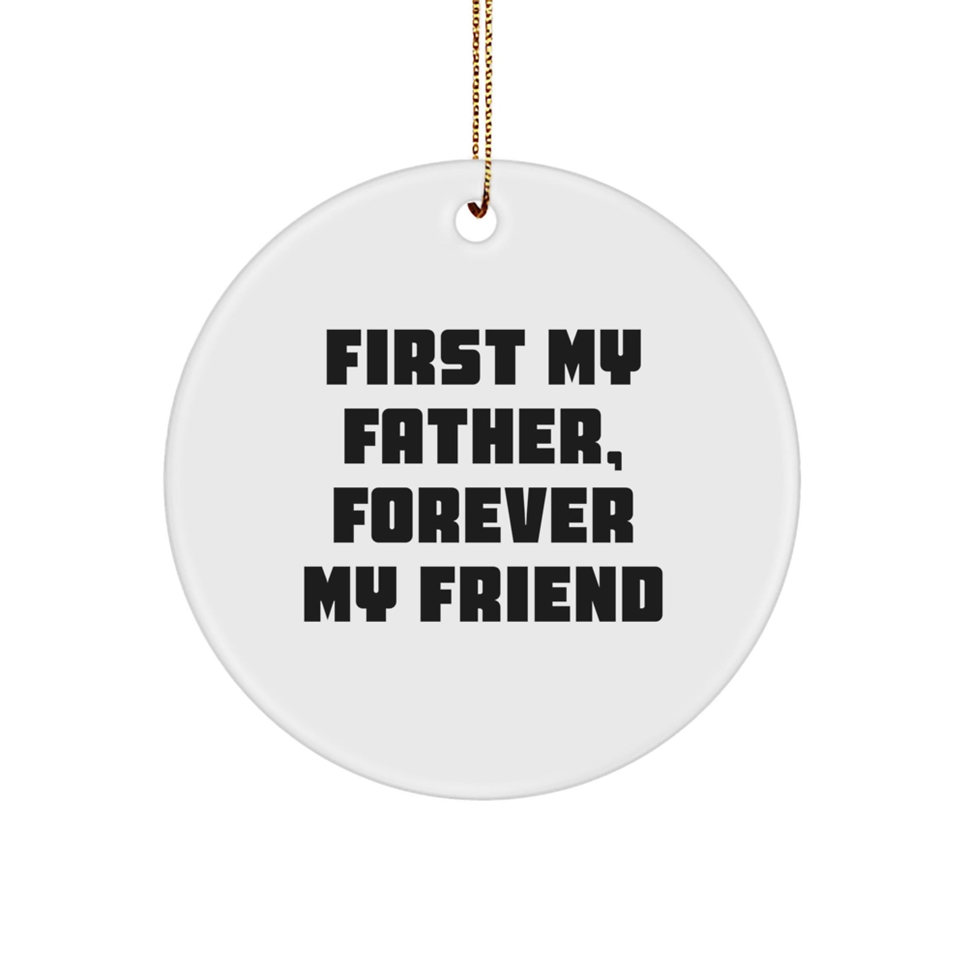 Funny Father Gifts, Circle Ornament with Inspirational Quote, Gifts from Men for Dad this Christmas - The Buy Boom