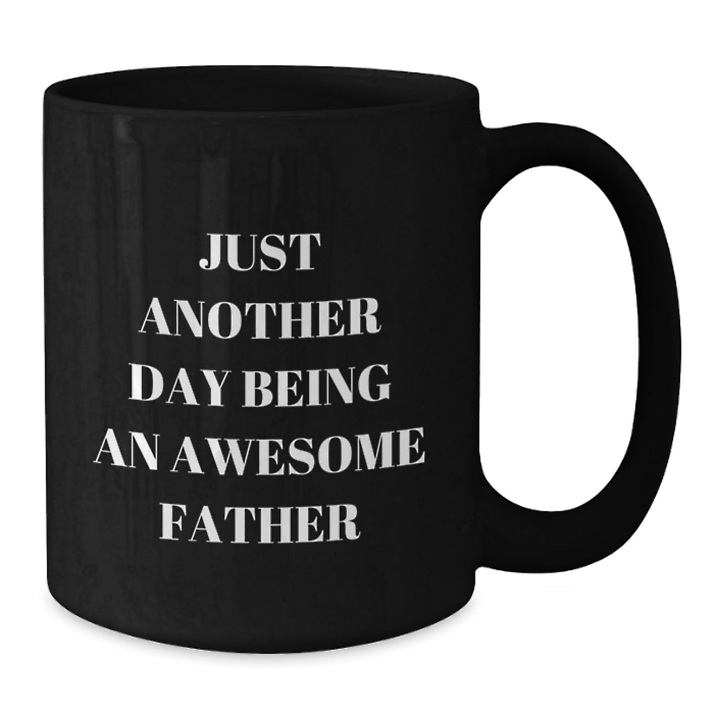 Funny Father Gifts for Men, Black Coffee Mug with Just Another Day Being An Awesome Father Quote, Unique Christmas Memorable Present from Family, Friends, or Men - The Buy Boom