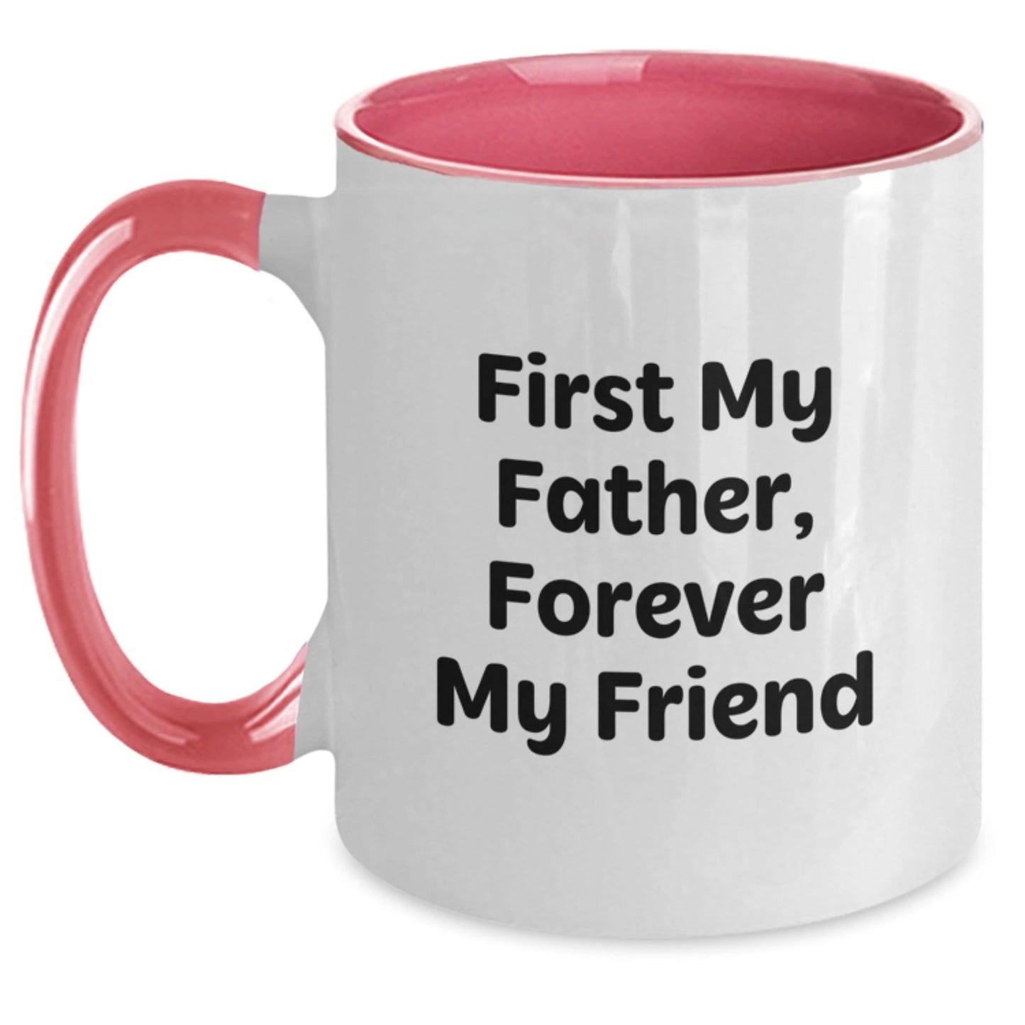 Funny Father Gifts for Men Two Tone Coffee Mug, First My Father, Forever My Friend Quote, Christmas Unique Presents from Family - The Buy Boom