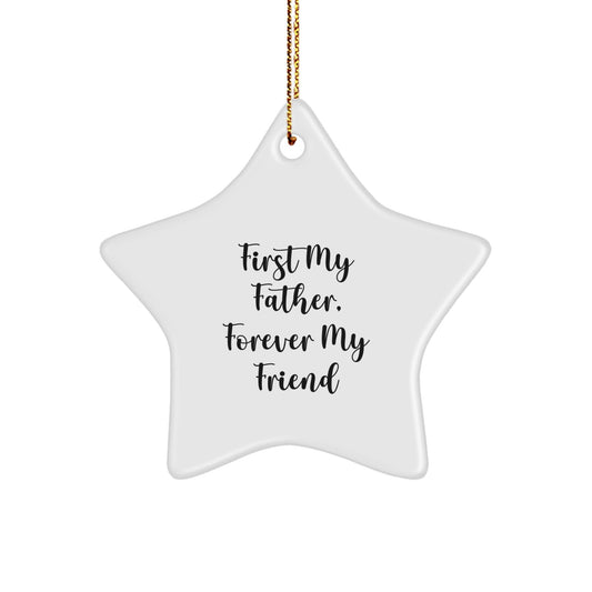 Funny Father Gifts from Family, Star Ornament 'First My Father, Forever My Friend' for Men, Christmas Unique Gifts - The Buy Boom