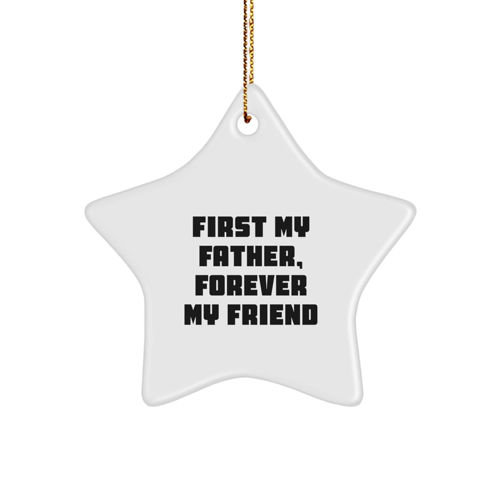 Funny Father Gifts, Star Ornament with 'First My Father, Forever My Friend' Quote, Christmas Unique Presents from Family - The Buy Boom