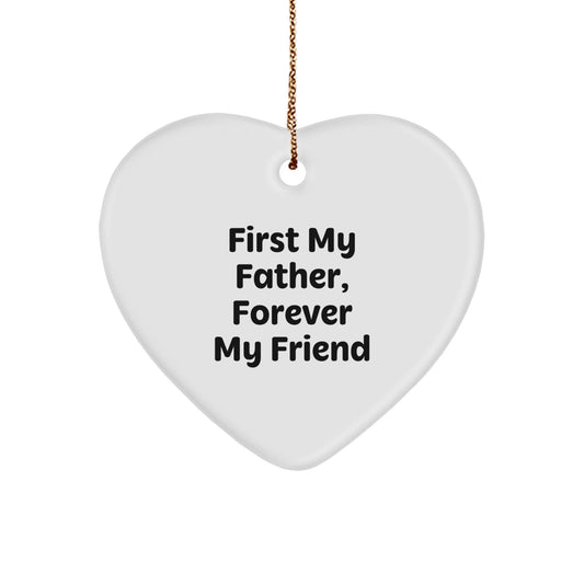 Funny Father Heart Ornament Gifts from Men for Dad, Christmas Unique Gifts, First My Father Forever My Friend - The Buy Boom