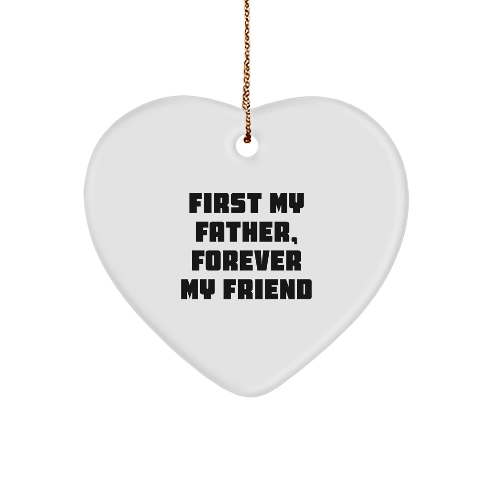 Funny Father Heart Ornament Gifts from Men for Family, First My Father, Forever My Friend Heart Shaped Ornament, Unique Christmas Unique Gifts for Dad - The Buy Boom
