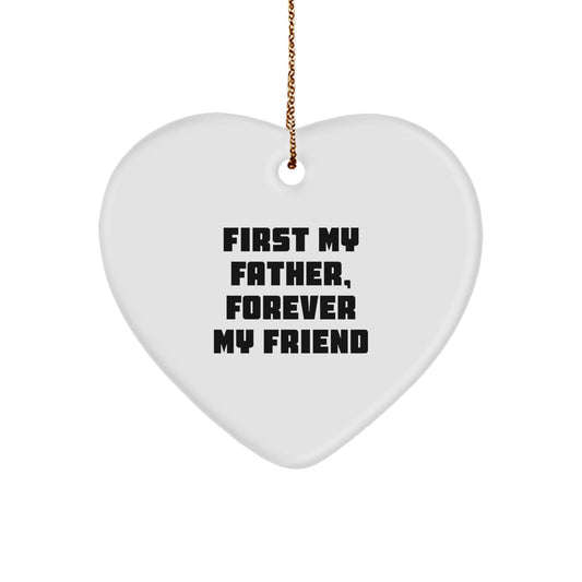 Funny Father Heart Ornament Gifts from Men for Family, First My Father, Forever My Friend Heart Shaped Ornament, Unique Christmas Unique Gifts for Dad - The Buy Boom