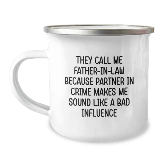 Funny Father - in - law Gifts for Him, Camping Mug with Quote 'They Call Me Father - in - law Because Partner In Crime Makes Me Sound Like A Bad Influence', Birthday Unique Gifts from Family - The Buy Boom