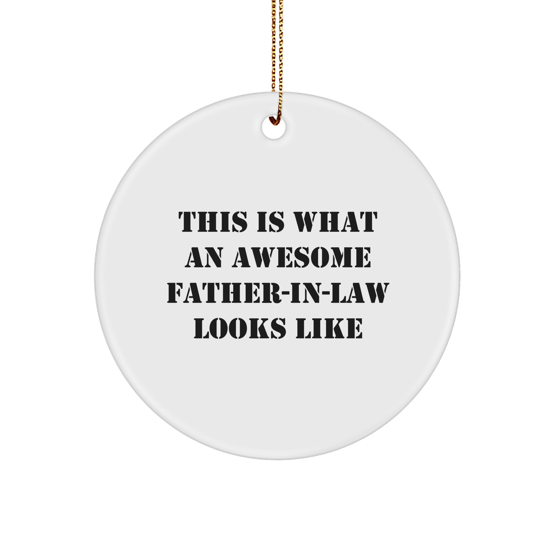 Funny Father - in - law Gifts from Family, Circle Ornament for Him, 'This Is What An Awesome Father - in - law Looks Like' Christmas Unique Gifts - The Buy Boom