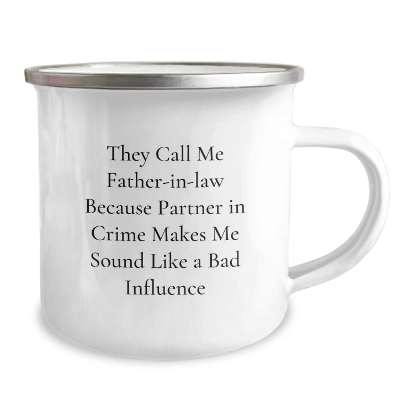 Funny Father - in - law Gifts, They Call Me Partner In Crime, 12 oz Stainless Steel Camping Mug for Him, Birthday Unique Gifts from Family - The Buy Boom