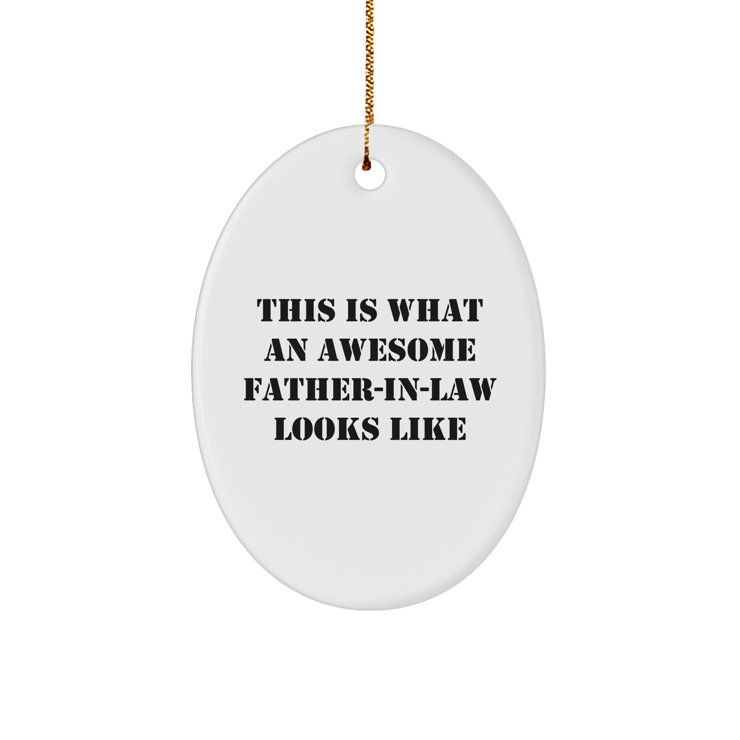 Funny Father - in - law Gifts, This Is What an Awesome Dad Looks Like, Oval Ornament for Men, Unique Christmas Unique Gifts from Family, Oval Shaped, White, Durable - The Buy Boom