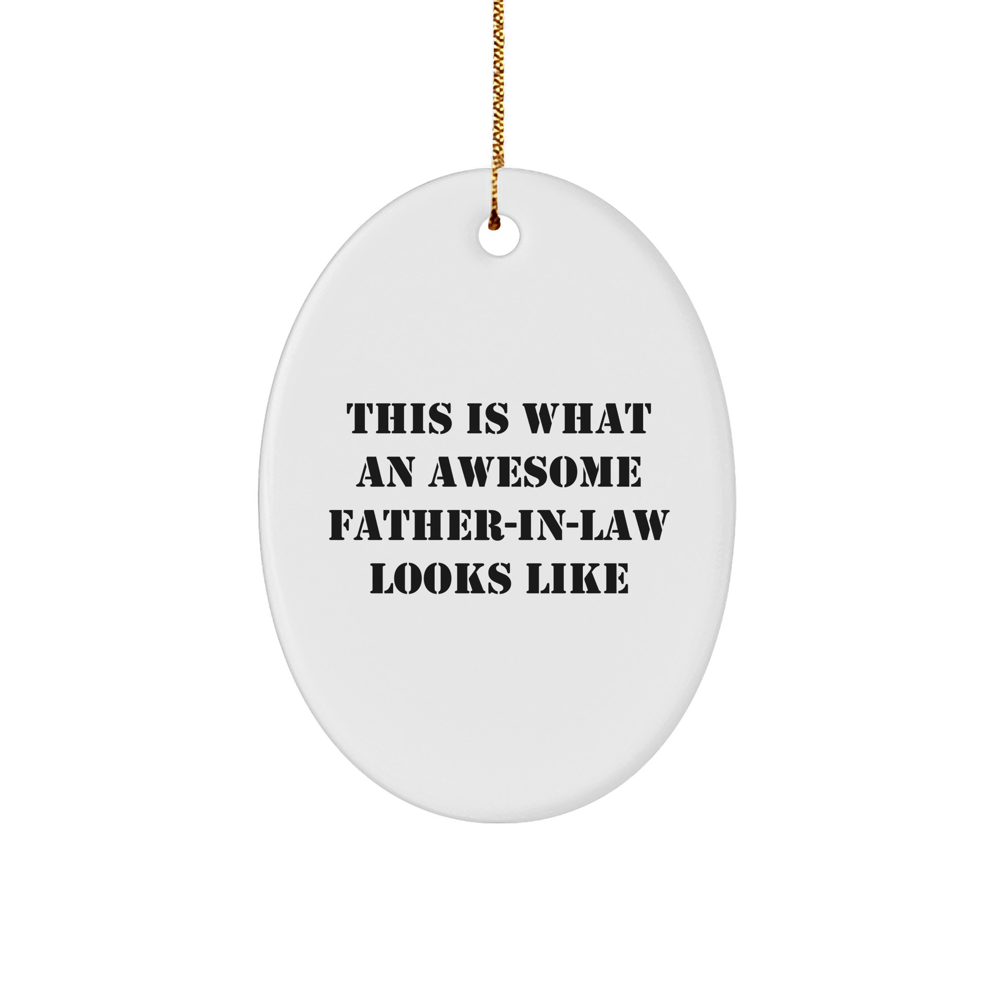 Funny Father - in - law Gifts, This Is What an Awesome Dad Looks Like, Oval Ornament for Men, Unique Christmas Unique Gifts from Family, Oval Shaped, White, Durable - The Buy Boom