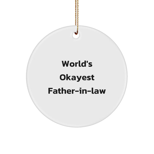Funny Father - in - law Gifts, World's Okayest Father - in - law Christmas Ornament, Circle Shaped MDF - The Buy Boom