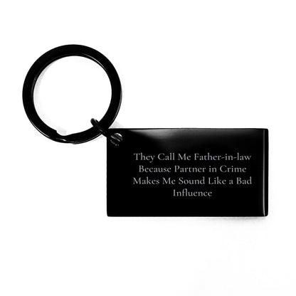 Funny Father - in - law Keychain Gifts from Men to Father - in - law on Birthday, They Call Me Father - in - law Because Partner In Crime Makes Me Sound Like A Bad Influence - The Buy Boom