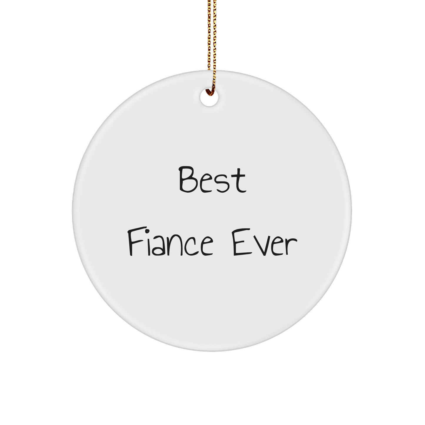 Funny Fiance Gifts from Men to Best Fiance Ever, Circle Ornament for Christmas - The Buy Boom