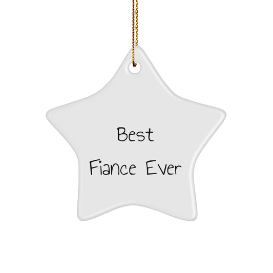 Funny Fiance Gifts from Men to Best Fiance Ever for Christmas Unique Star Ornament - The Buy Boom