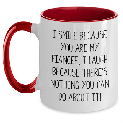 Funny Fiancee Gifts from Men - I Smile Because You Are My Fiancee, I Laugh Because There's Nothing You Can Do About It! - Two Tone Coffee Mug for Graduation - The Buy Boom