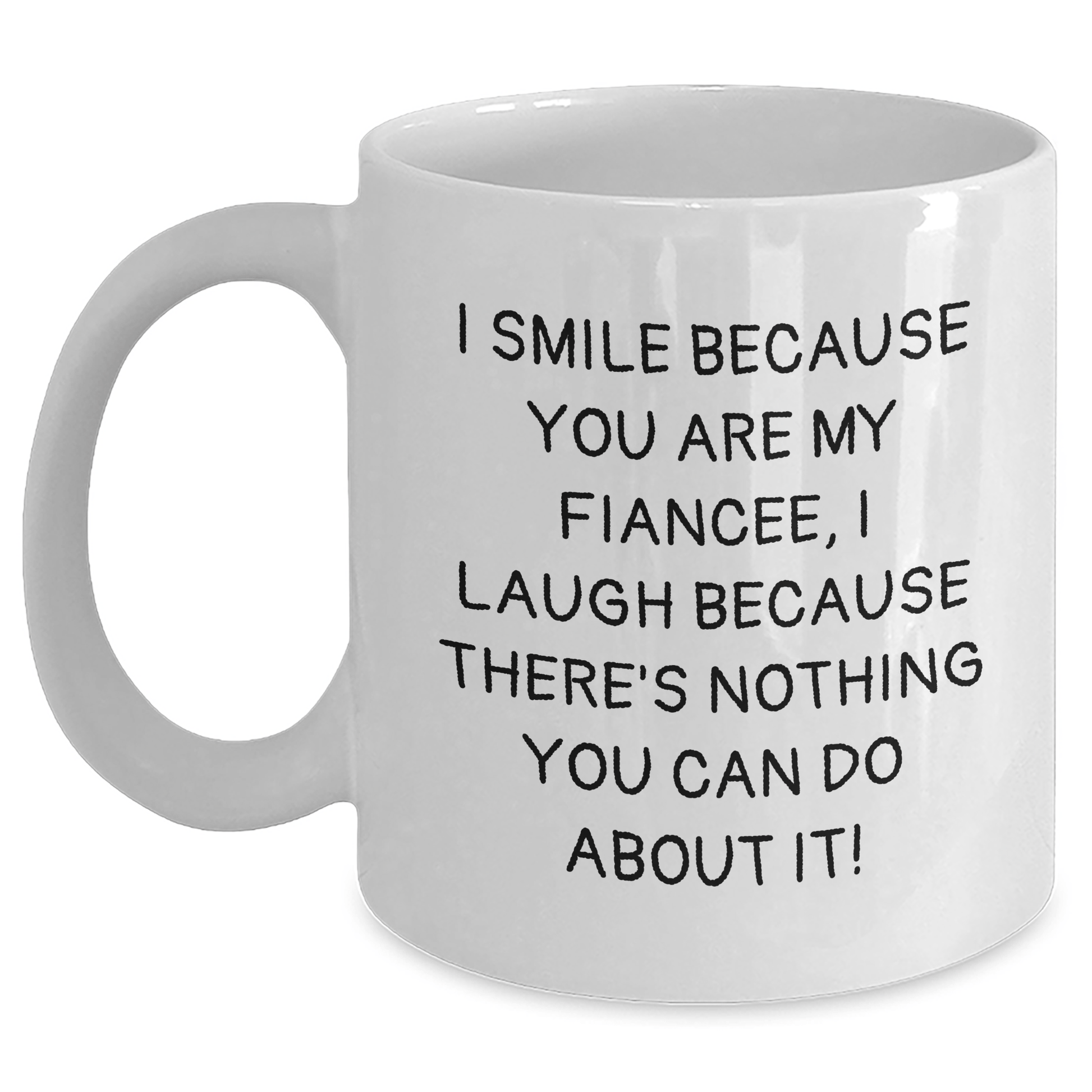 Funny Fiancee Gifts, I Smile Because You Are My Fiancee, White Coffee Mug for Her, Graduation Unique Gifts from Men to Women - The Buy Boom