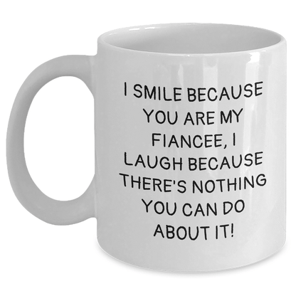 Funny Fiancee Gifts, I Smile Because You Are My Fiancee, White Coffee Mug for Her, Graduation Unique Gifts from Men to Women - The Buy Boom