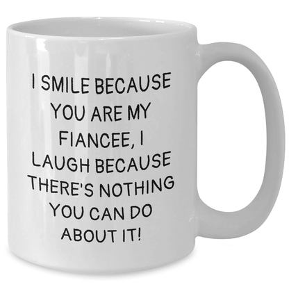 Funny Fiancee Gifts, I Smile Because You Are My Fiancee, White Coffee Mug for Her, Graduation Unique Gifts from Men to Women - The Buy Boom