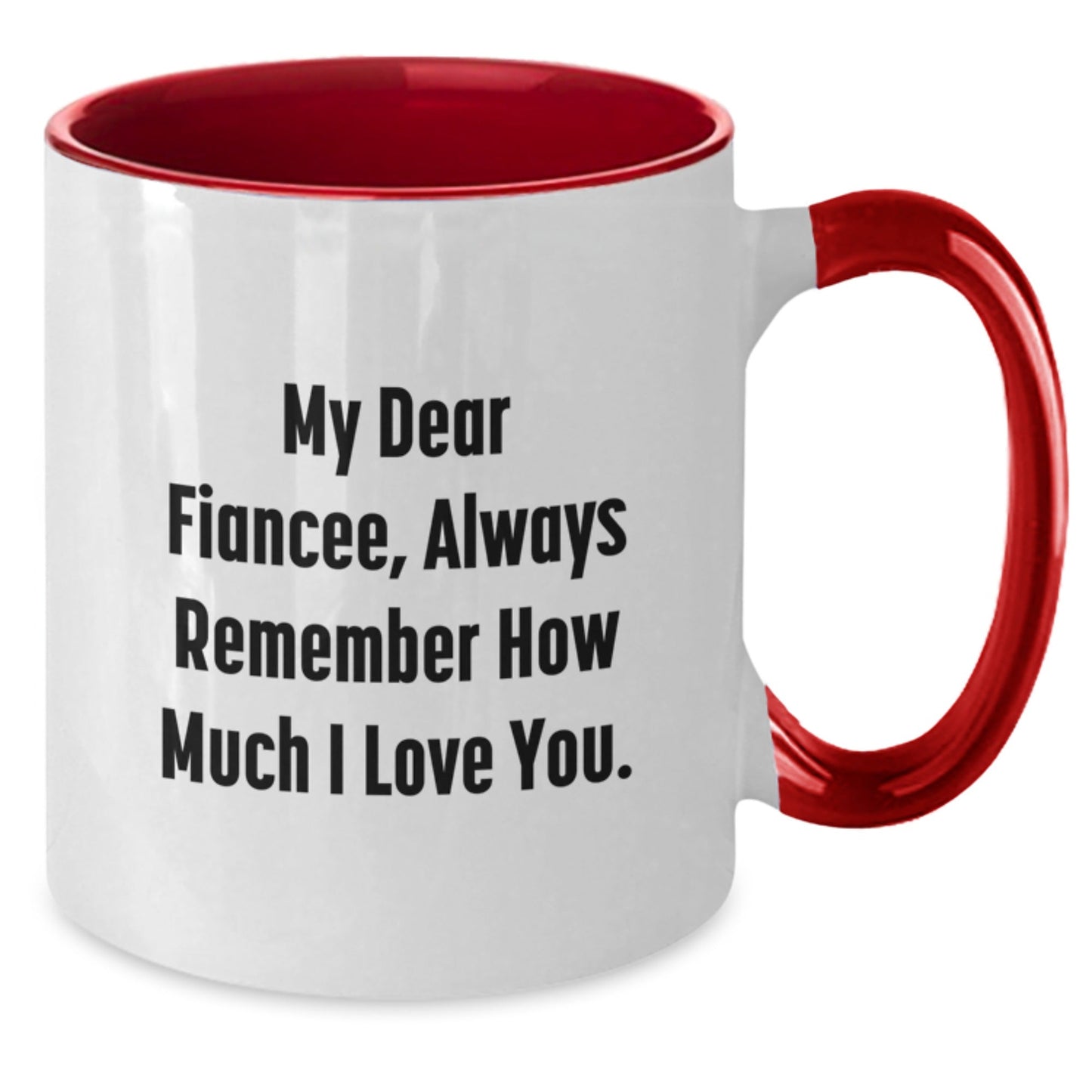 Funny Fiancee Two Tone Coffee Mug, 'My Dear Fiancee, Always Remember...' Gifts from Men to Fiancee on Birthday, Unique Fiancee Gifts - The Buy Boom