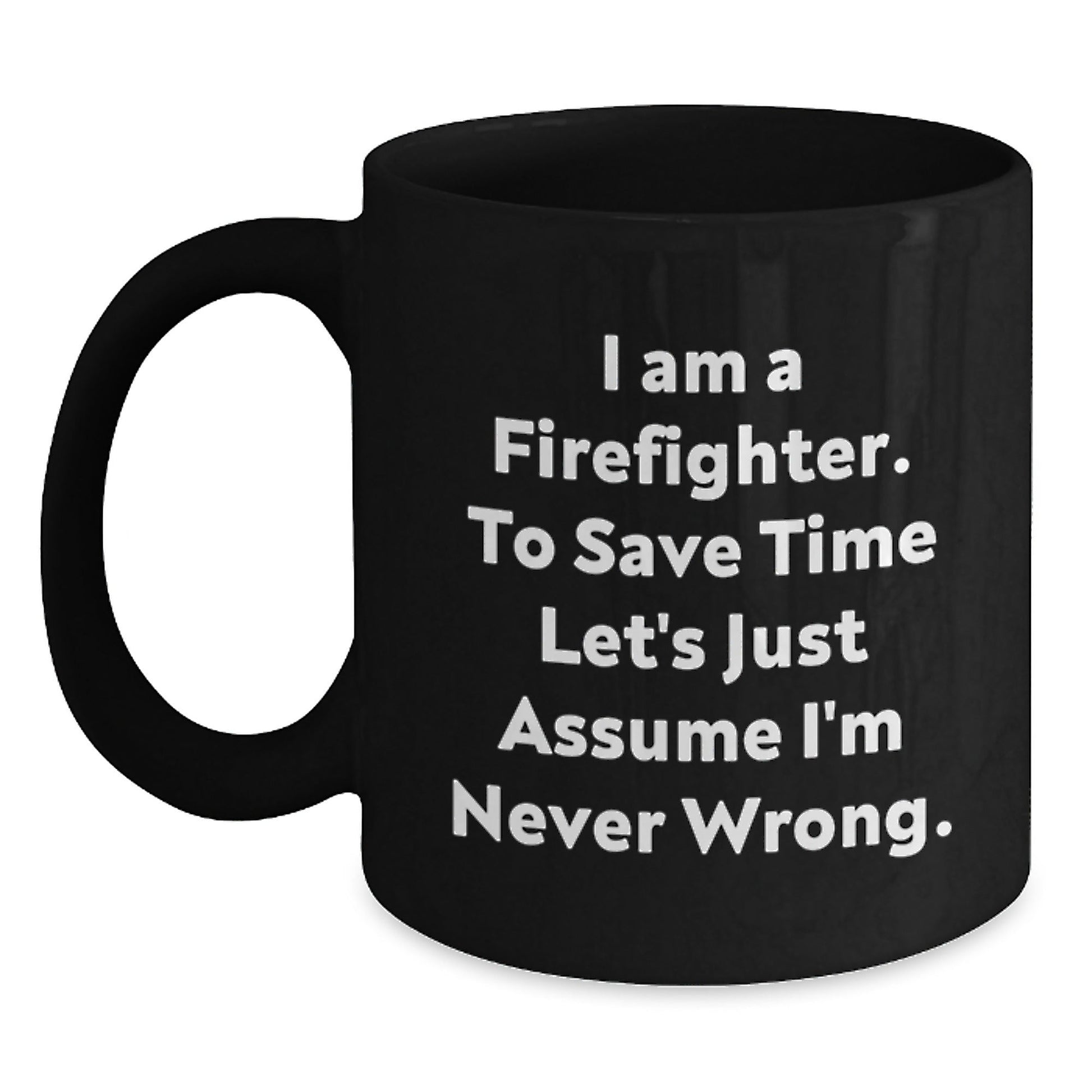 Funny Firefighter Gifts, Black Coffee Mugs, 'I Am A Firefighter', Christmas Unique Gifts from Friends - The Buy Boom