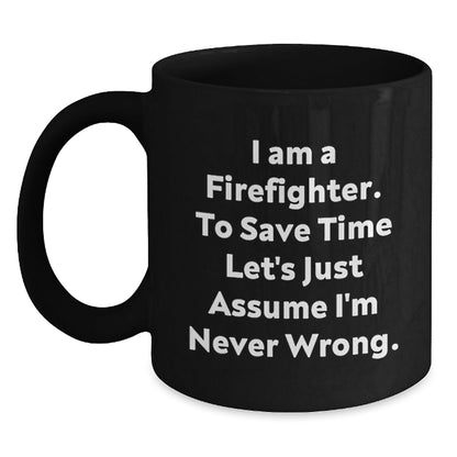 Funny Firefighter Gifts, Black Coffee Mugs, 'I Am A Firefighter', Christmas Unique Gifts from Friends - The Buy Boom
