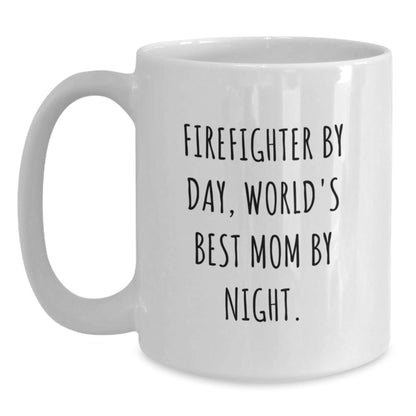 Funny Firefighter Gifts - Firefighter By Day, World's Best Mom By Night. White Coffee Mug for Birthday from Mom - The Buy Boom