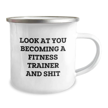 Funny Fitness Trainer Camping Mug, Gifts for Men, Unique Christmas Unique Gifts from Friends to Fitness Trainers, 'Look At You Becoming A Fitness Trainer And Shit' - The Buy Boom
