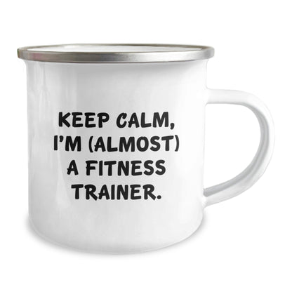 Funny Fitness Trainer Camping Mug, Gifts from Friends for Birthday, 'Keep Calm, I'm (almost) A Fitness Trainer.' - The Buy Boom