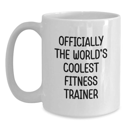Funny Fitness Trainer Gift for Men from Family - 'Officially The World's Coolest Fitness Trainer' White Coffee Mug, Perfect for Graduation - The Buy Boom