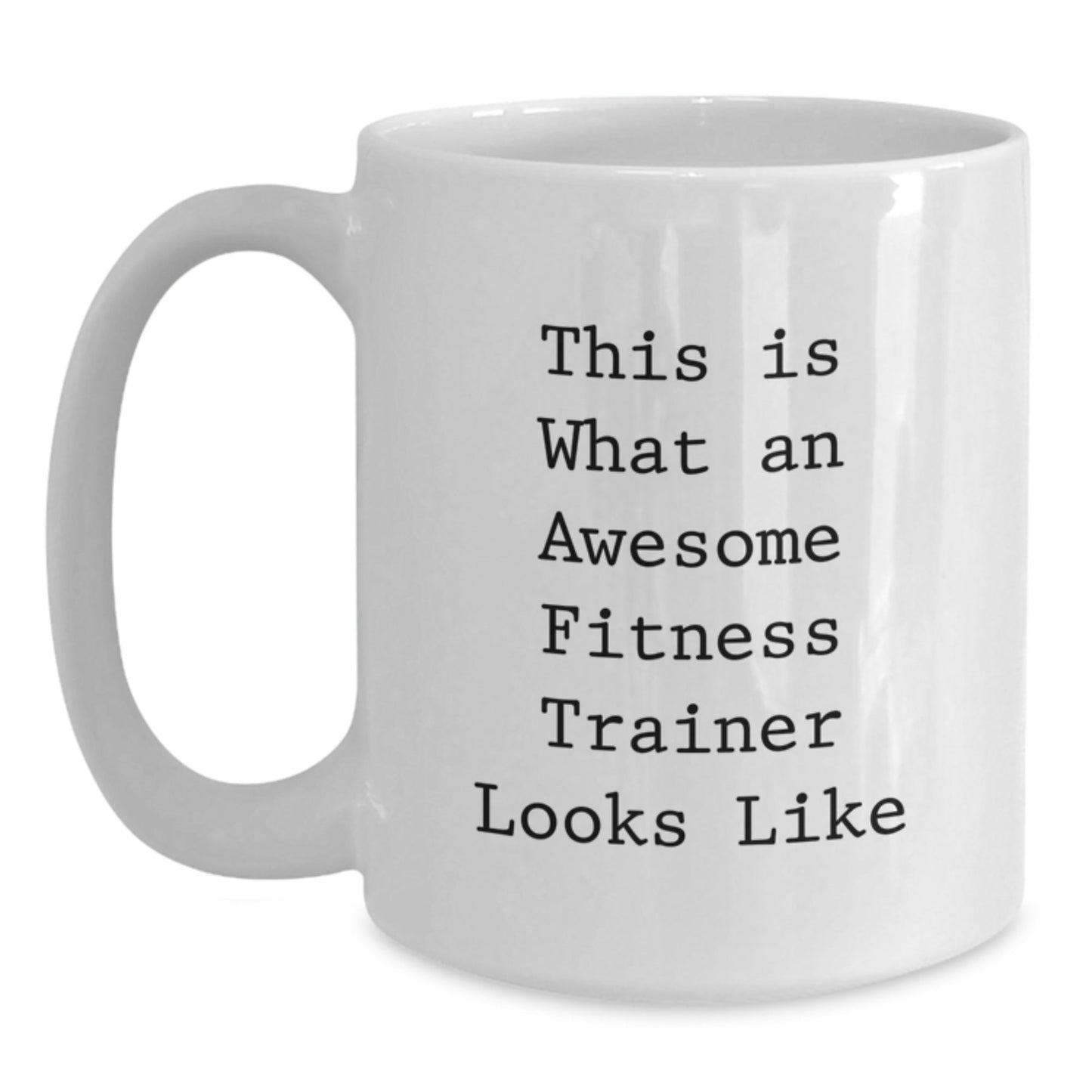 Funny Fitness Trainer Gifts from Friends for Graduation Unique White Coffee Mugs, 'This Is What An Awesome Fitness Trainer Looks Like' - The Buy Boom