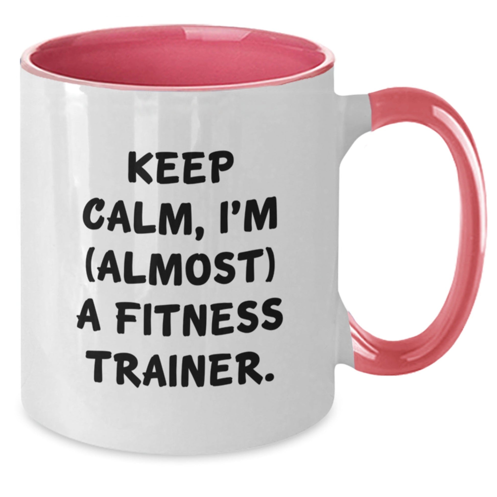Funny Fitness Trainer Gifts from Friends - Keep Calm, I'm (almost) A Fitness Trainer. - Two Tone Coffee Mug for Birthday - The Buy Boom