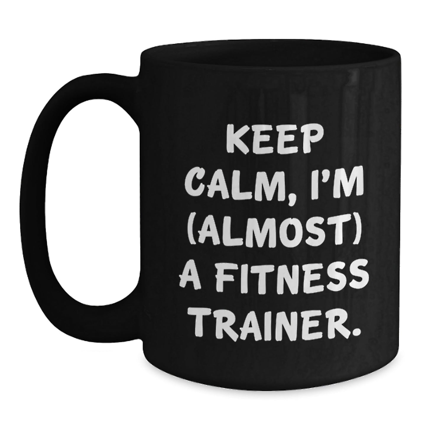 Funny Fitness Trainer Gifts, Keep Calm Almost A Trainer, Birthday Black Coffee Mugs for Men, Women, Coworkers, Family, Fitness Enthusiasts, Gifts from Friends - The Buy Boom