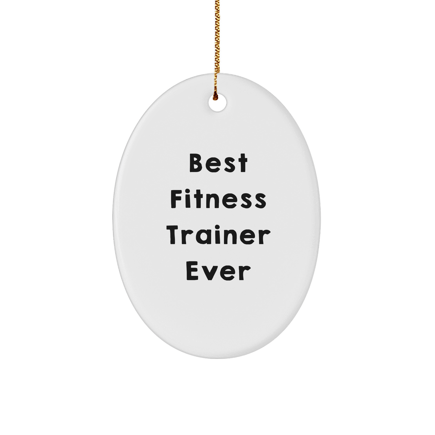 Funny Fitness Trainer Oval Ornament Gifts from Friends for Best Fitness Trainer Ever, Christmas Unique Gifts - The Buy Boom