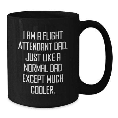 Funny Flight Attendant Dad Gifts from Men to Friends for Graduation Unique Black Coffee Mugs - I Am A Flight Attendant Dad. - The Buy Boom