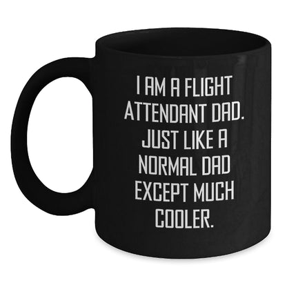 Funny Flight Attendant Dad Gifts from Men to Friends for Graduation Unique Black Coffee Mugs - I Am A Flight Attendant Dad. - The Buy Boom