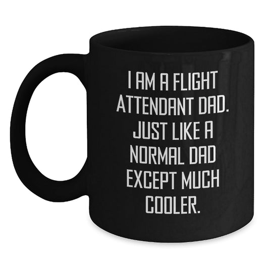 Funny Flight Attendant Dad Gifts from Men to Friends for Graduation Unique Black Coffee Mugs - I Am A Flight Attendant Dad. - The Buy Boom