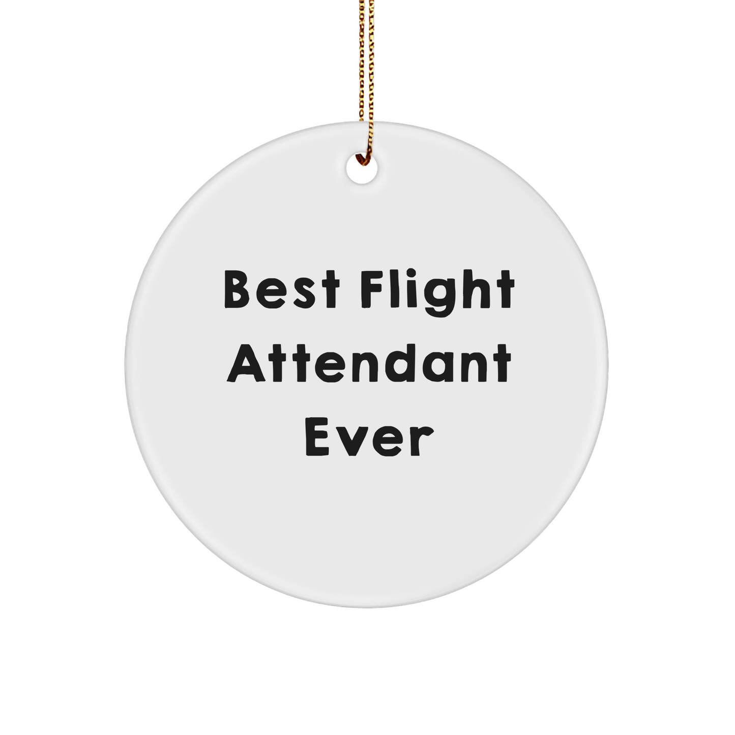 Funny Flight Attendant Gifts from Friends, Best Flight Attendant Ever Circle Ornament, Christmas Unique Gifts for Flight Attendants - The Buy Boom