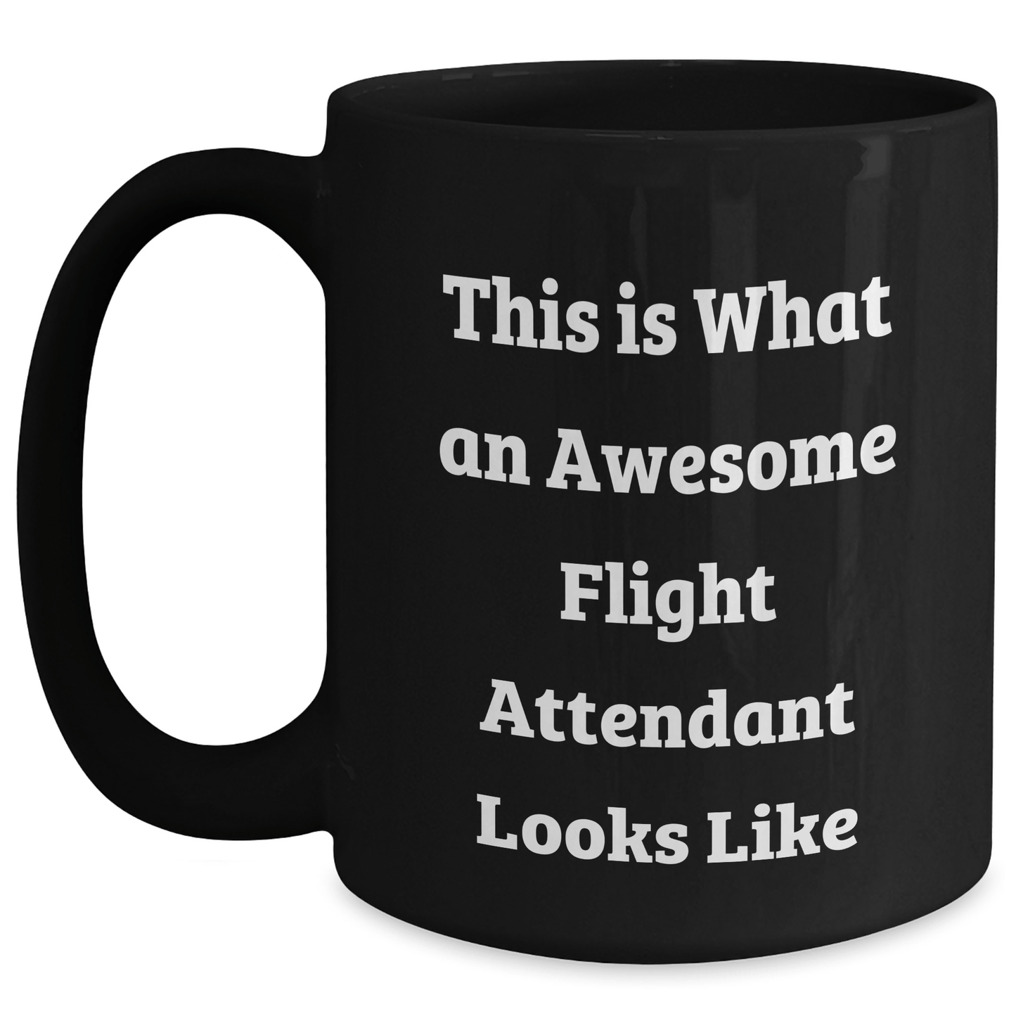 Funny Flight Attendant Gifts from Men, Unique Black Coffee Mug for Flight Attendants, This Is What An Awesome Flight Attendant Looks Like, Father's Day Presents - The Buy Boom