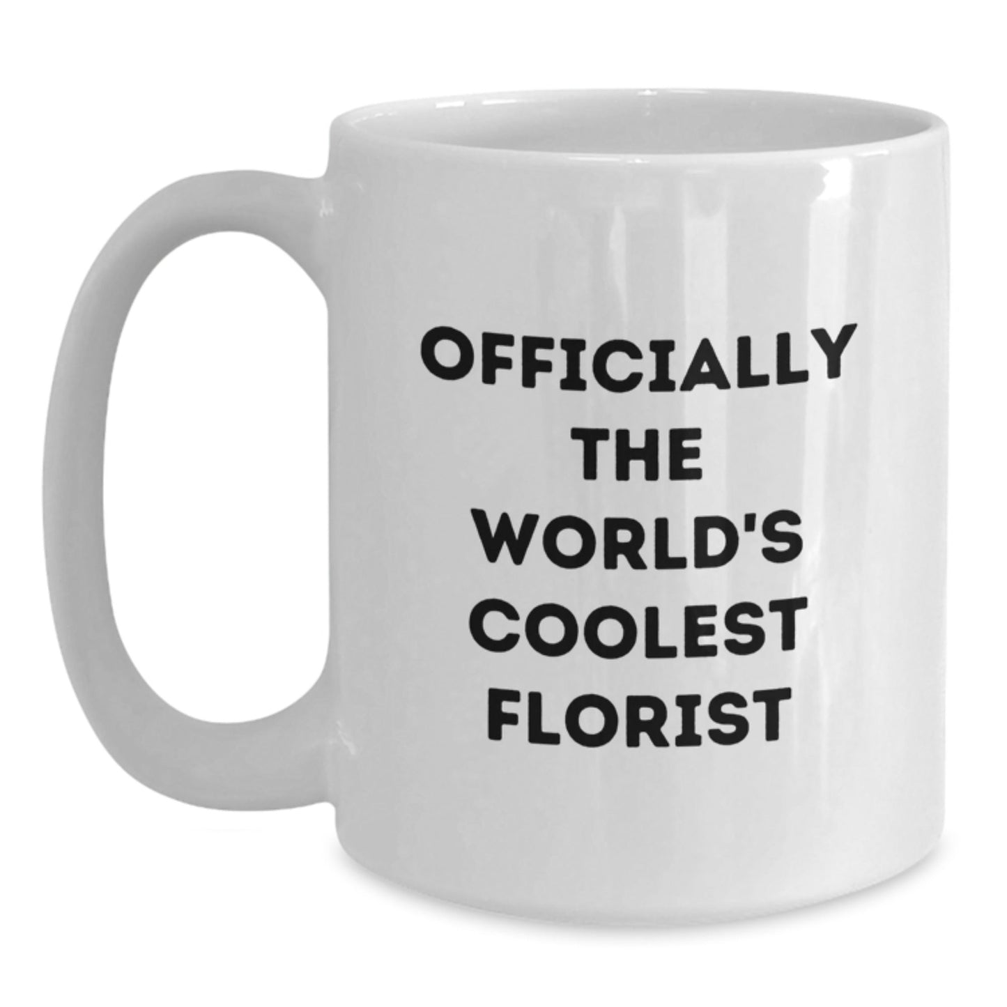 Funny Florist Gifts for Florist Friends White Coffee Mug Officially The World's Coolest Florist - The Buy Boom