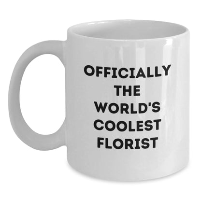 Funny Florist Gifts for Florist Friends White Coffee Mug Officially The World's Coolest Florist - The Buy Boom