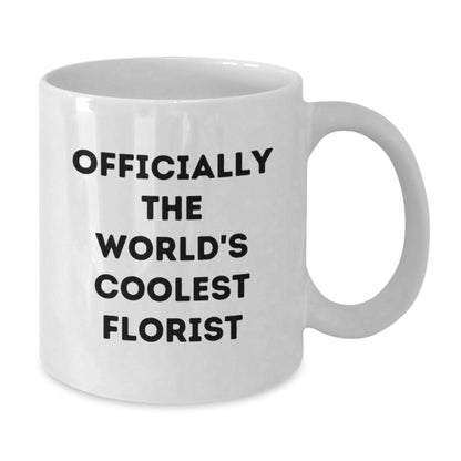 Funny Florist Gifts for Florist Friends White Coffee Mug Officially The World's Coolest Florist - The Buy Boom