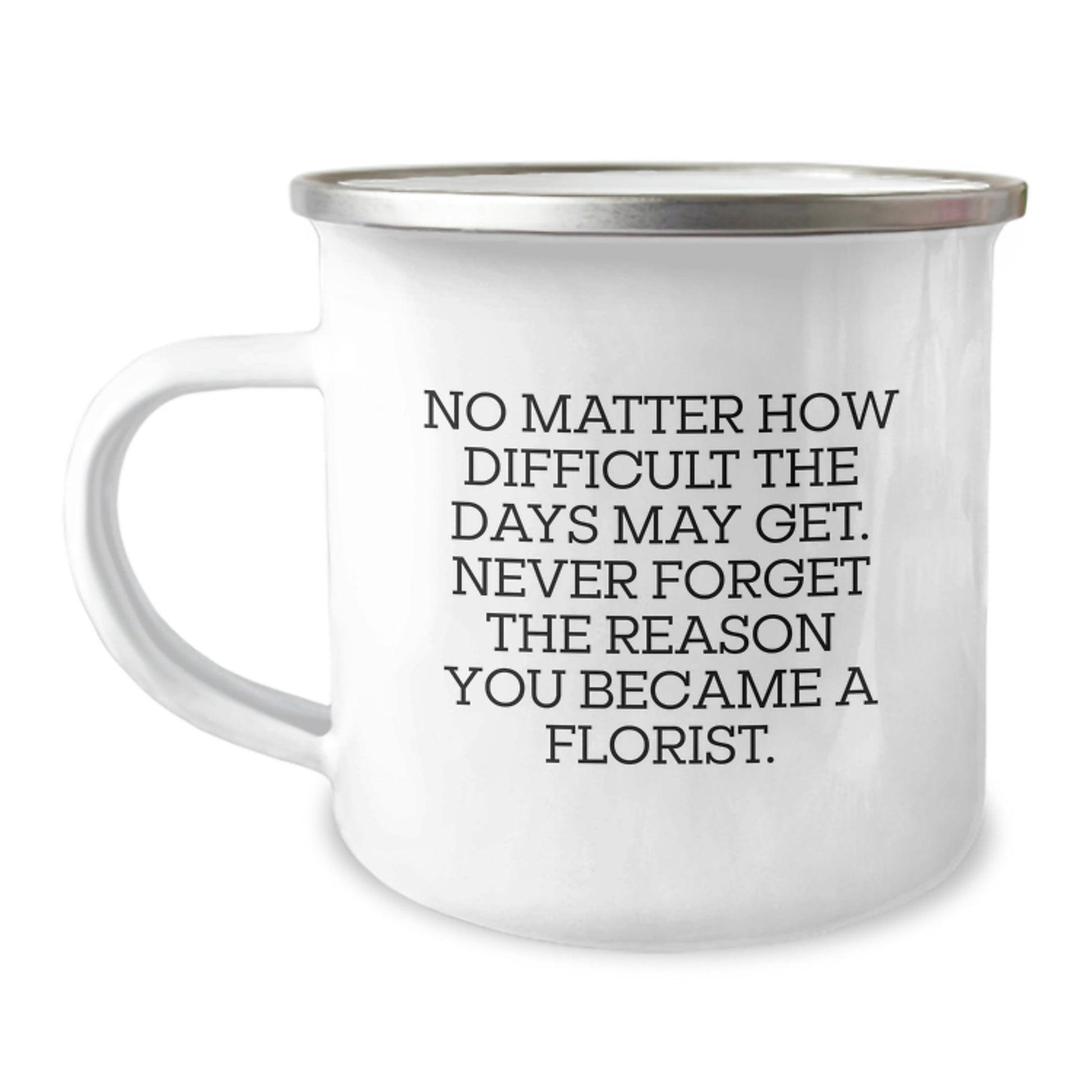 Funny Florist Gifts for Him or Her, Christmas Unique Presents from Friends and Family with Inspirational Quote, 12 oz Camping Mug - The Buy Boom