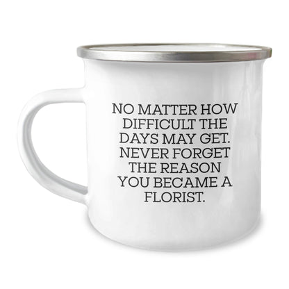 Funny Florist Gifts for Him or Her, Christmas Unique Presents from Friends and Family with Inspirational Quote, 12 oz Camping Mug - The Buy Boom