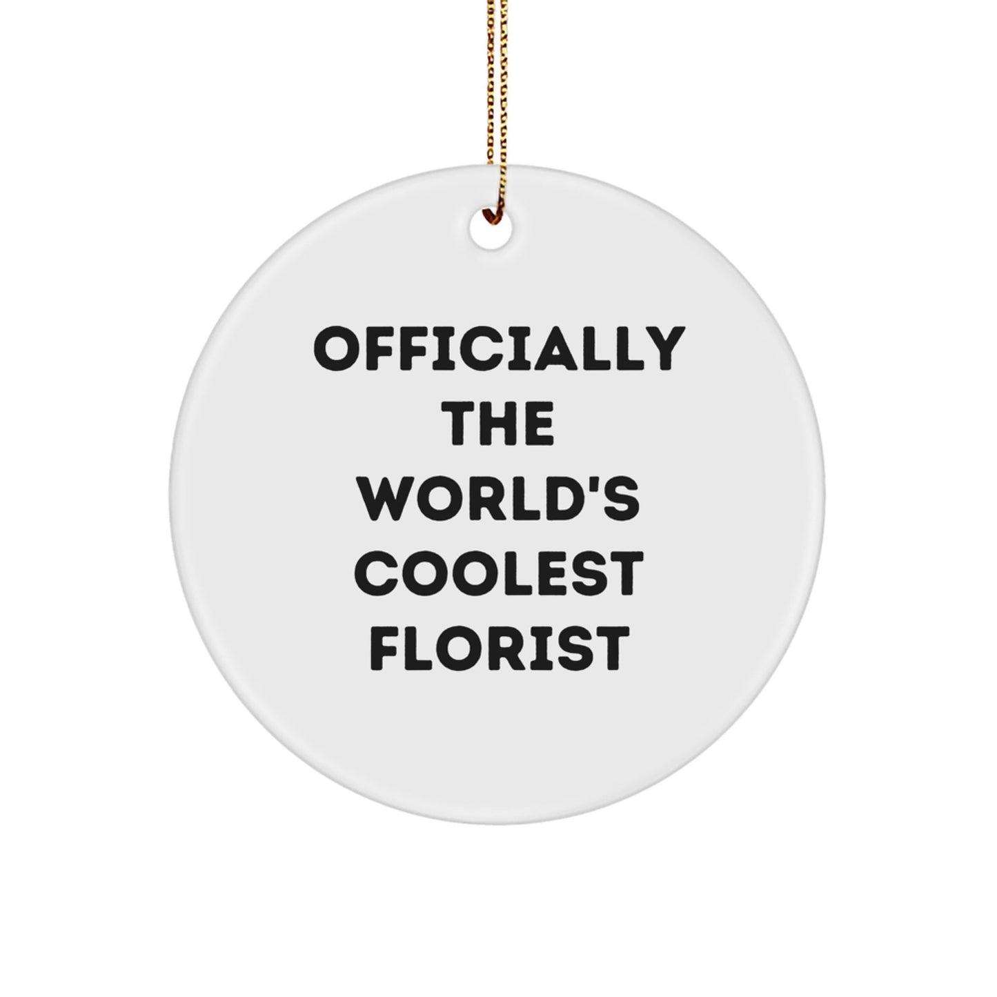 Funny Florist Gifts from Friends - Circle Ornament Officially The World's Coolest Florist, Christmas Unique Gifts for Florist Lover - The Buy Boom